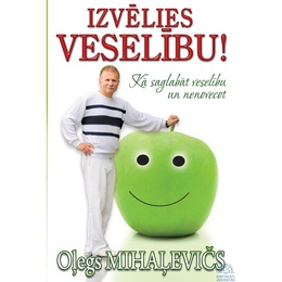  Oļegs Mihaļevičs. Izvēlies veselību! (E-Grāmata)