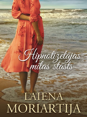 Laiena Moriartija. Hipnotizētājas mīlas stāsts (E-grāmata)  Hover