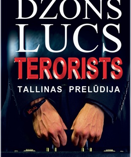 Džons Lucs. Terorists. Tallinas prelūdija (E-grāmata)  Hover